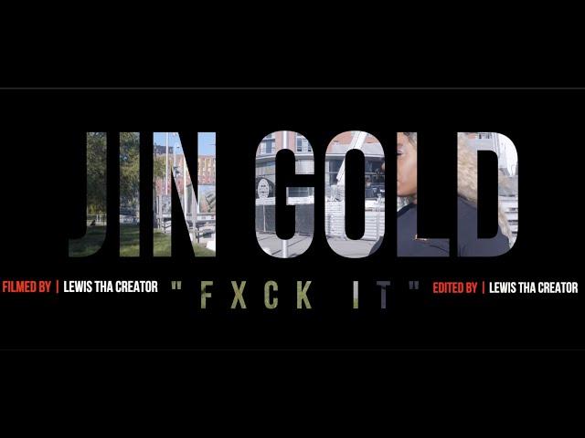 Jin Gold - F*ck It | [Music Video] | @Jin_Gold_