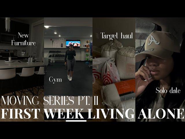 FIRST WEEK LIVING ALONE| moving in+ new furniture + deep cleaning+ shopping/ home updates + more