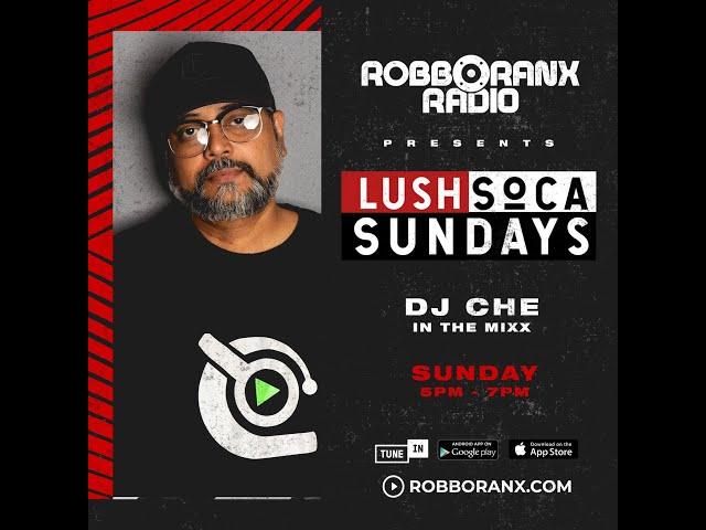 Lush Soca Sundays Radio Show on 3XRLive | Robbo Ranx Radio