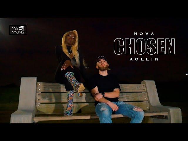 Nova x Kollin - Chosen (Official Music Video) [Created by @vesvisuals]