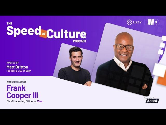 Visa is Staying Ahead of Culture and Technology with Frank Cooper III, CMO | Podcast