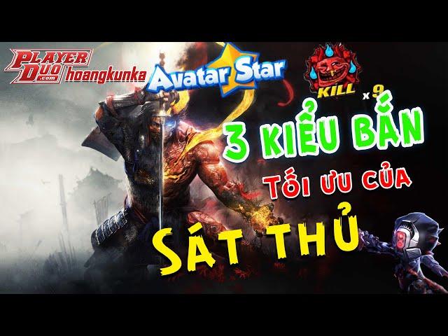 AVATAR STAR | Ba Kiểu Bắn Sát Thủ Nên Dùng  | Hoàng Kunka