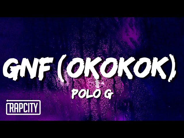 Polo G - GNF (OKOKOK) (Lyrics)