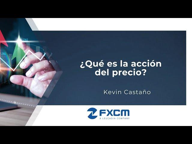 ¿Qué es la acción del precio?| FXCM