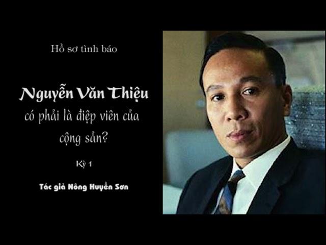 Kỳ 1: Nguyễn Văn Thiệu có phải là điệp viên của Cộng sản