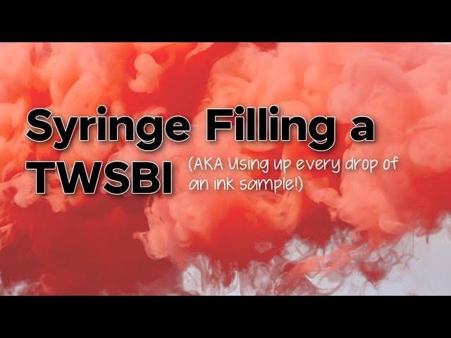 How I Use Every Last Drop of an Ink Sample! (Syringe filling TWSBI demo)