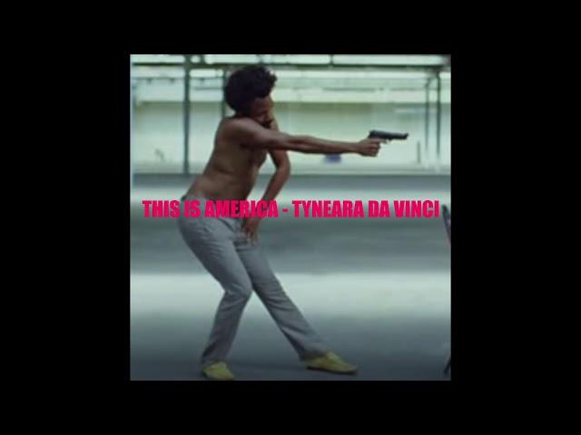 THIS IS AMERICA - CHILDISH GAMBINO - TYNEARA DAVINCI FREESTYLE