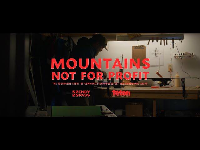 Mountains Not For Profit Official Trailer