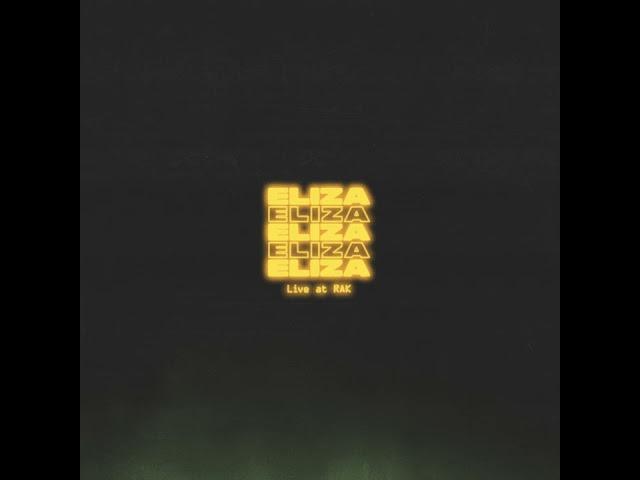 ELIZA - Live at RAK (Full Album)