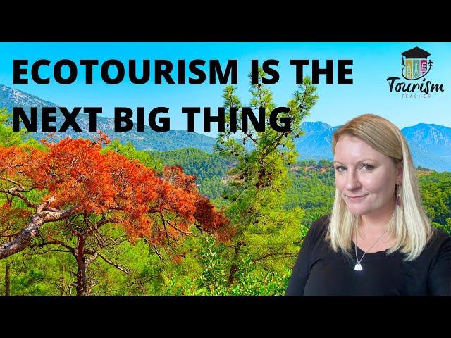 What Is Ecotourism & Why Should We Be Ecotourists?