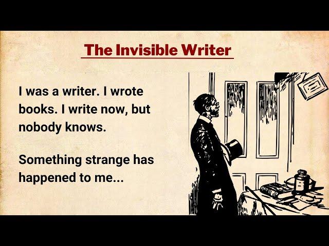 Improve your English ⭐ English Short Story - The Invisible Writer