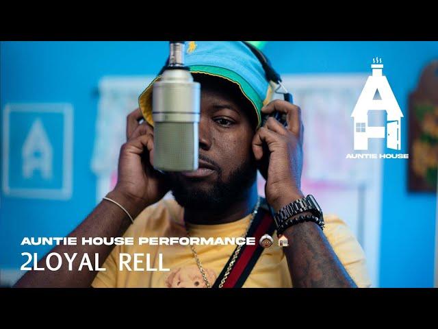 2loyal Rell - Freestyle Part 1 | Official Auntie House Performance 