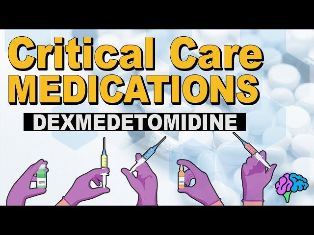 Dexmedetomidine (Precedex) - Critical Care Medications