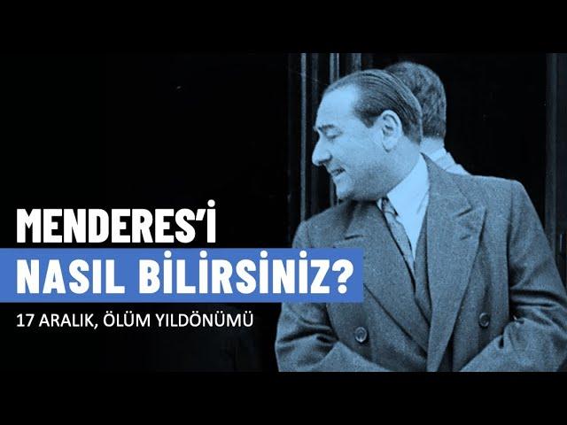 Menderes’i nasıl bilirsiniz? | Necip F. Bahadır