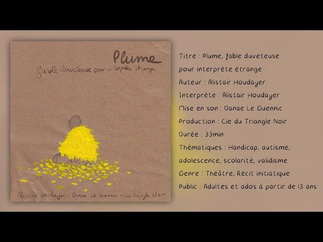 [Bande Annonce] Plume, fable duveteuse pour interprète étrange - version radiophonique