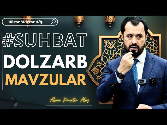 #SUHBAT ● Dolzarb mavzular  © Abror Muxtor Aliy @abrormuxtoraliy.official