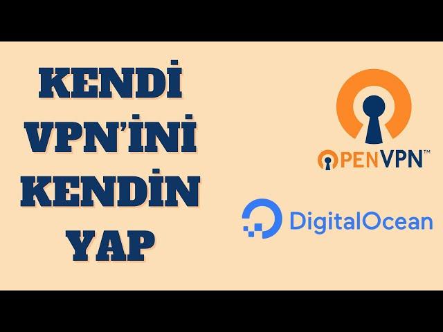 KENDİ VPN'İNİ KENDİN YAP | DigitalOcean + OpenVPN İle VPN Server Kurma