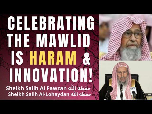 CELEBRATING the MAWLID IS HARAM PROHIBITED & BIDA Sheikh Salih Al Fawzan Salih Luhaydin رحمهما الله