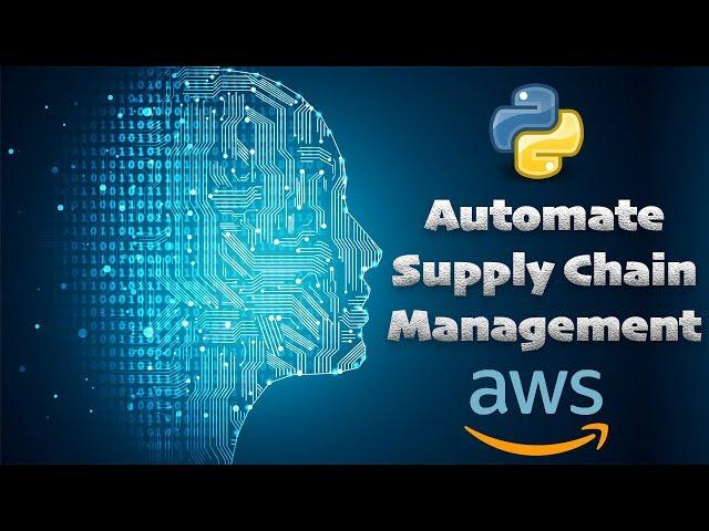 How I Automated a Supply Chain with Machine Learning, AWS, and Python