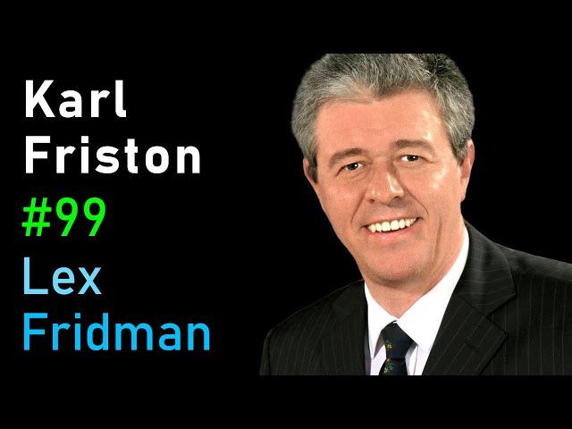 Karl Friston: Neuroscience and the Free Energy Principle | Lex Fridman Podcast #99