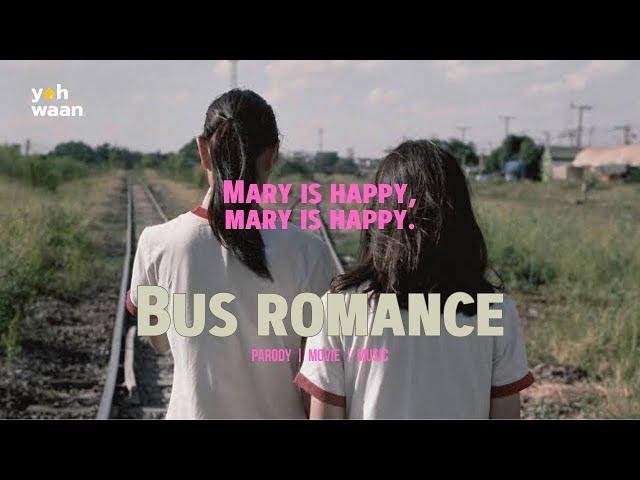 Bus Romance - Chatmonchy x Mary Is Happy, Mary Is Happy. | Yahwaan Parody