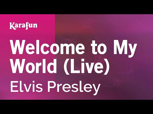 Welcome to My World (live) - Elvis Presley | Karaoke Version | KaraFun