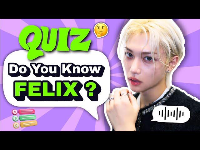 Felix Stray Kids Quiz | How Well Do You Know Felix? 