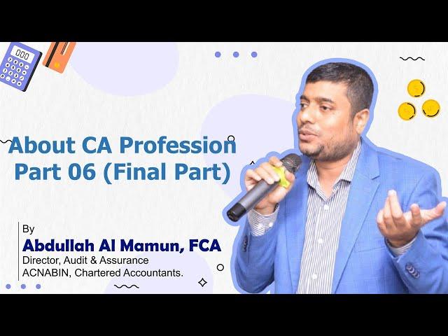 About #Chartered #Accountancy #CA #Profession Part 06 (Final Part)