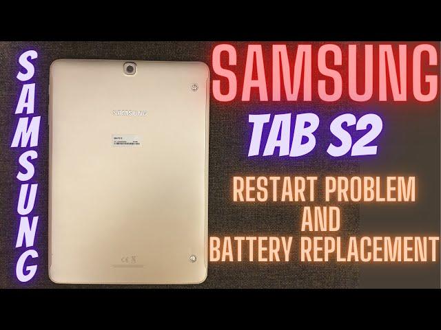 Samsung Tab S2 Battery Replacement | Samsung Tab S2 Restart problem and Replacement Battery