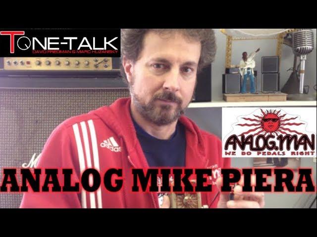 Ep. 31  - Analog Man Mike Piera on Tone-Talk! King of Tone, Sunface, Fuzz, Vintage Gear and T-Snub