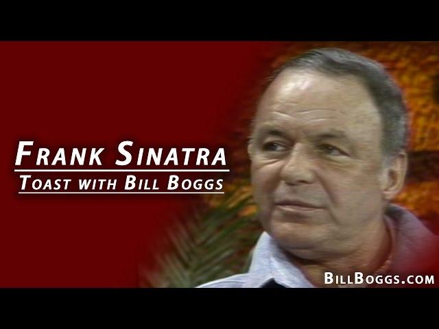 Frank Sinatra Toast with Bill Boggs