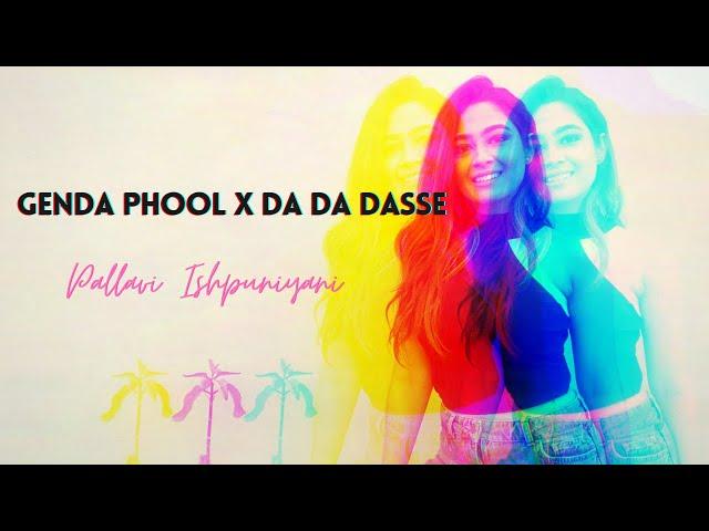 Genda Phool x Da Da Dasse (Cover) | Pallavi Ishpuniyani