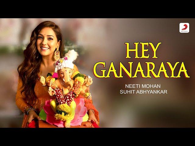 Hey Ganaraya - Official Music Video | Neeti Mohan, Suhit Abhyankar | Ganpati Bappa Morya 