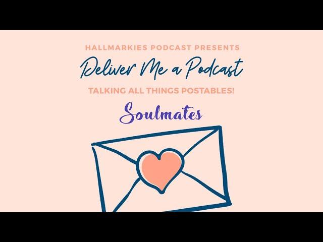 Deliver Me A Podcast Ep. 4: 'Soulmates' Recap