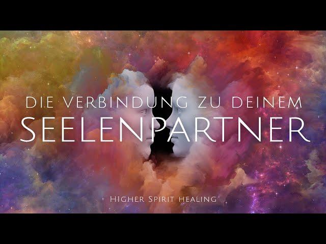 Die Verbindung zu deinem Seelenpartner - Geführte Meditation