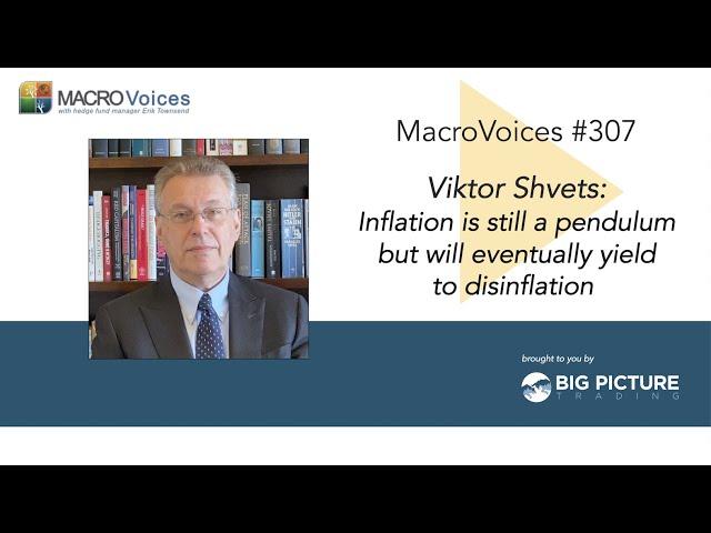 MV #307 Viktor Shvets: Inflation is still a pendulum but will eventually yield to disinflation