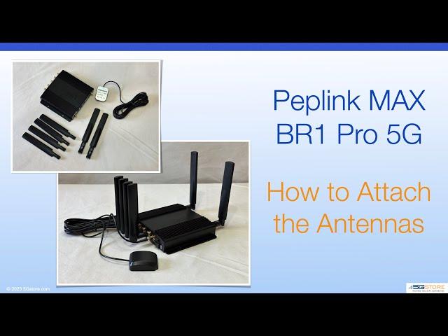 Peplink MAX BR1 Pro 5G - How to Attach the Antennas