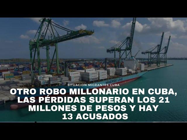 Otro robo millonario en Cuba, las pérdidas superan los 21 millones de pesos y hay 13 acusados