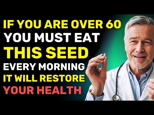 7 Seeds You Must Eat AFTER 60 (and 4 You Shouldn't!)