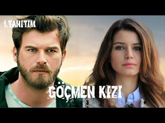 YENİ DİZİ 2024 | GÖÇMEN KIZI - 1.TANITIM | Dizi Fragman