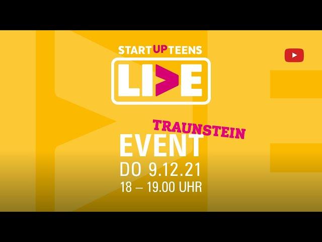 STARTUP TEENS Live - Event (Traunstein)