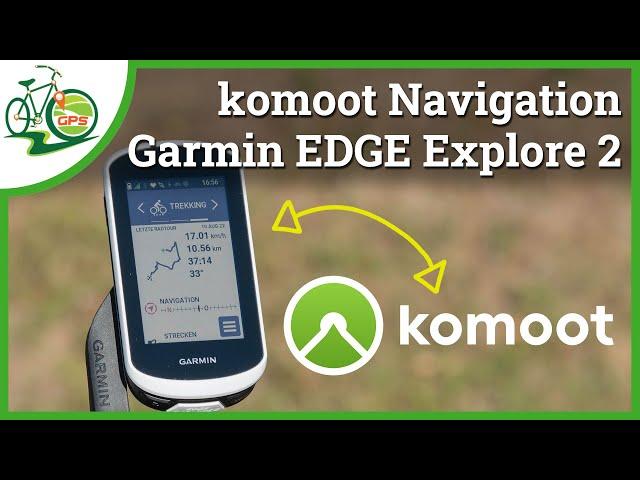 Garmin EDGE Explore 2 & komoot Navigation  Geplante Touren auf dem GPS nachradeln 