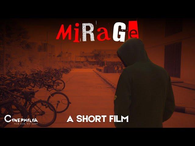 Mirage | 48 Hour Filmmaking Challenge | Team 2 (Illusion) | Cinephilia - NIT Surat