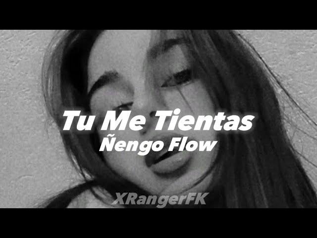 Tu Me Tientas - Ñengo Flow { Letra }