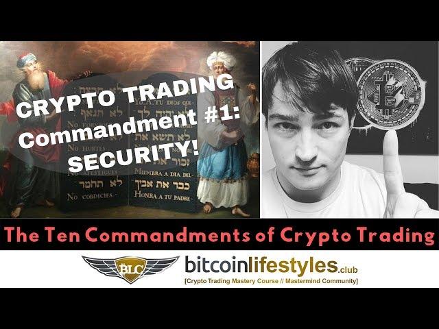 Crypto Commandment #1: Security | Ten Commandments of Crypto Trading | Bitcoin Lifestyles Club