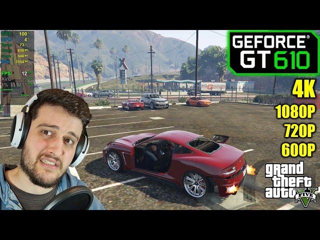 GT 610 | GTA 5 - 1080p, 720p, 800x600 and... 4K ??