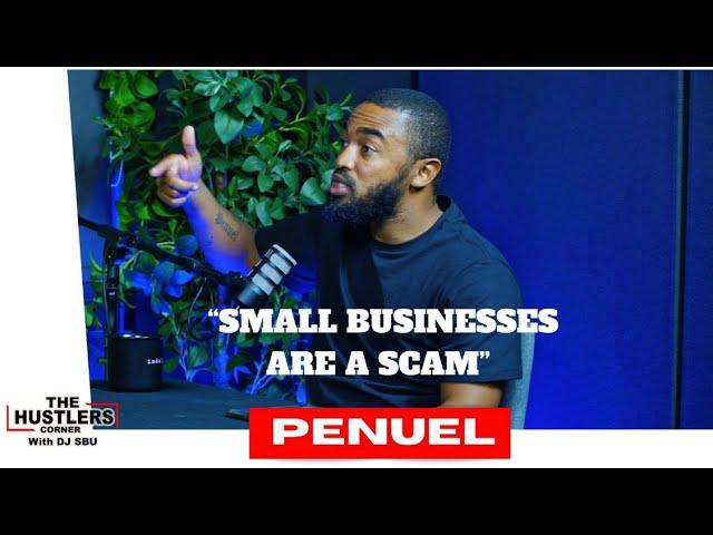 PENUEL ~ SMALL BUSINESS A SCAM | Entrepreneurship, Business, innovation, Spazas, Stokvels, Hustling