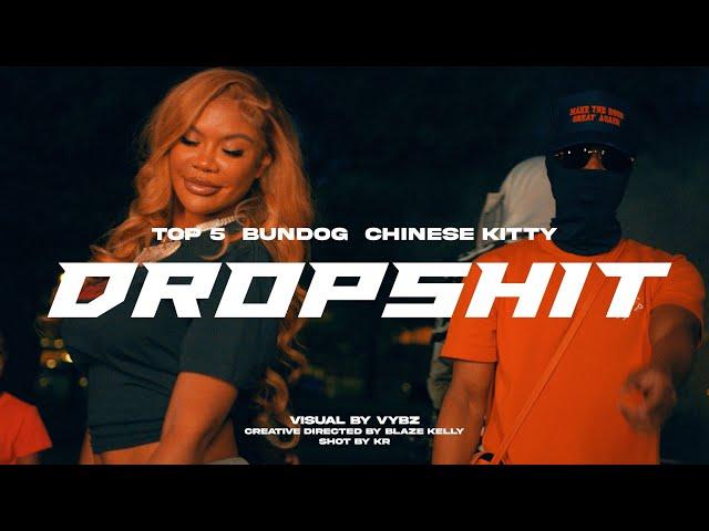 Top5 (Ft. Bundog, Chinese Kitty & 6ixbuzz) - Drop Shit (Official Music Video)