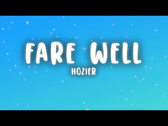 Hozier - Fare Well (Lyrics)