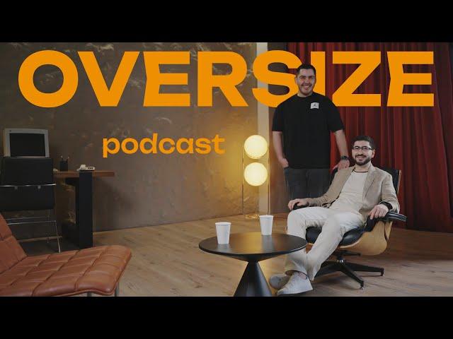 OVERSIZE podcast. Юрий Арутюнов, Руслан Беретарь.